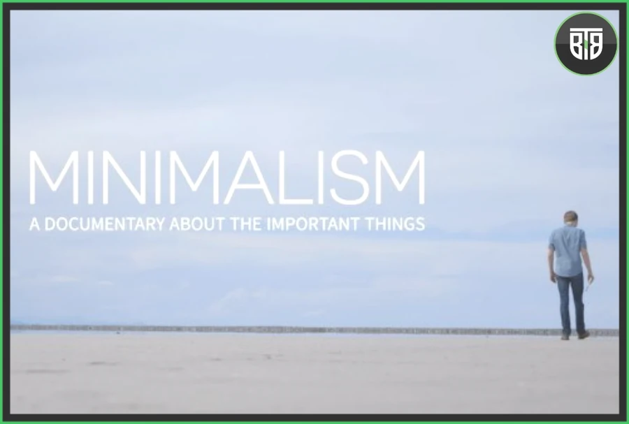 a man is walking and a Movie name is written that is Minimalism, best documentaries of all time netflix